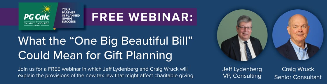 July 22, 2025 FREE PG Calc Webinar – What the “One Big Beautiful Bill” Could Mean for Gift Planning